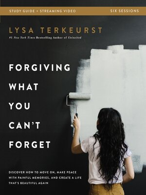 cover image of Forgiving What You Can't Forget Bible Study Guide plus Streaming Video